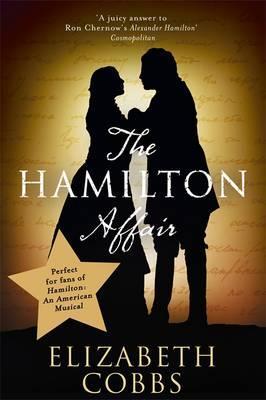The Hamilton Affair: The Epic Love Story of Alexander Hamilton and Eliza Schuyler - Elizabeth Cobbs