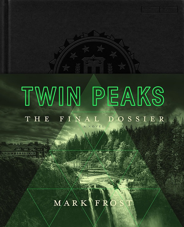 Twin Peaks: The Final Dossier. Twin Peaks #2 - Mark Frost