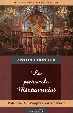 Poza produsului La picioarele Mantuitorului. Vol.2: Noaptea patimirilor - Anton Hounder