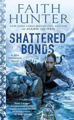 Shattered Bonds - Faith Hunter