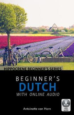 Beginner's Dutch with Online Audio - Antoinett Van Horn