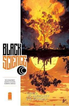 Coperta cărții 'Black Science Volume 9: No Authority But Yourself - Rick Remender'