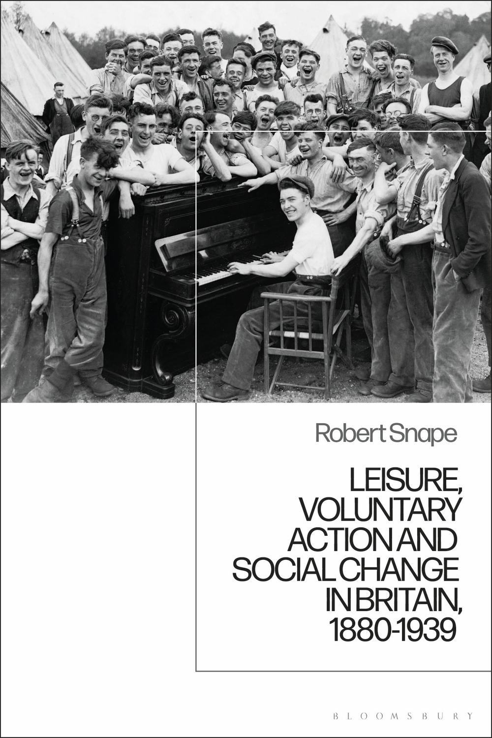 Leisure, Voluntary Action and Social Change in Britain, 1880 - Robert Snape
