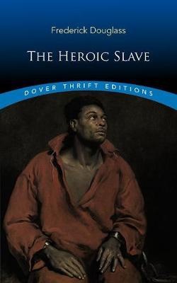 Heroic Slave - Frederick Douglass