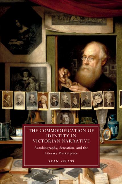 Commodification of Identity in Victorian Narrative - Sean Grass