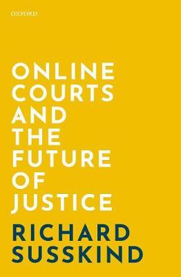 Online Courts and the Future of Justice - Richard Susskind