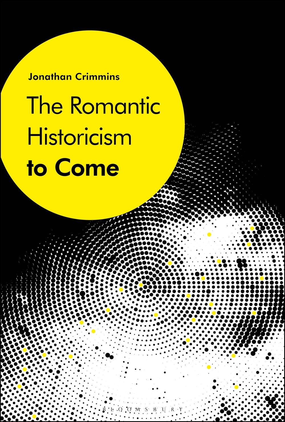 Romantic Historicism to Come - Jonathan Crimmins