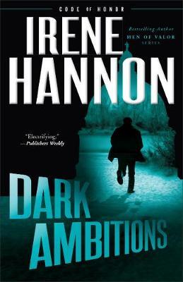 Dark Ambitions - Irene Hannon