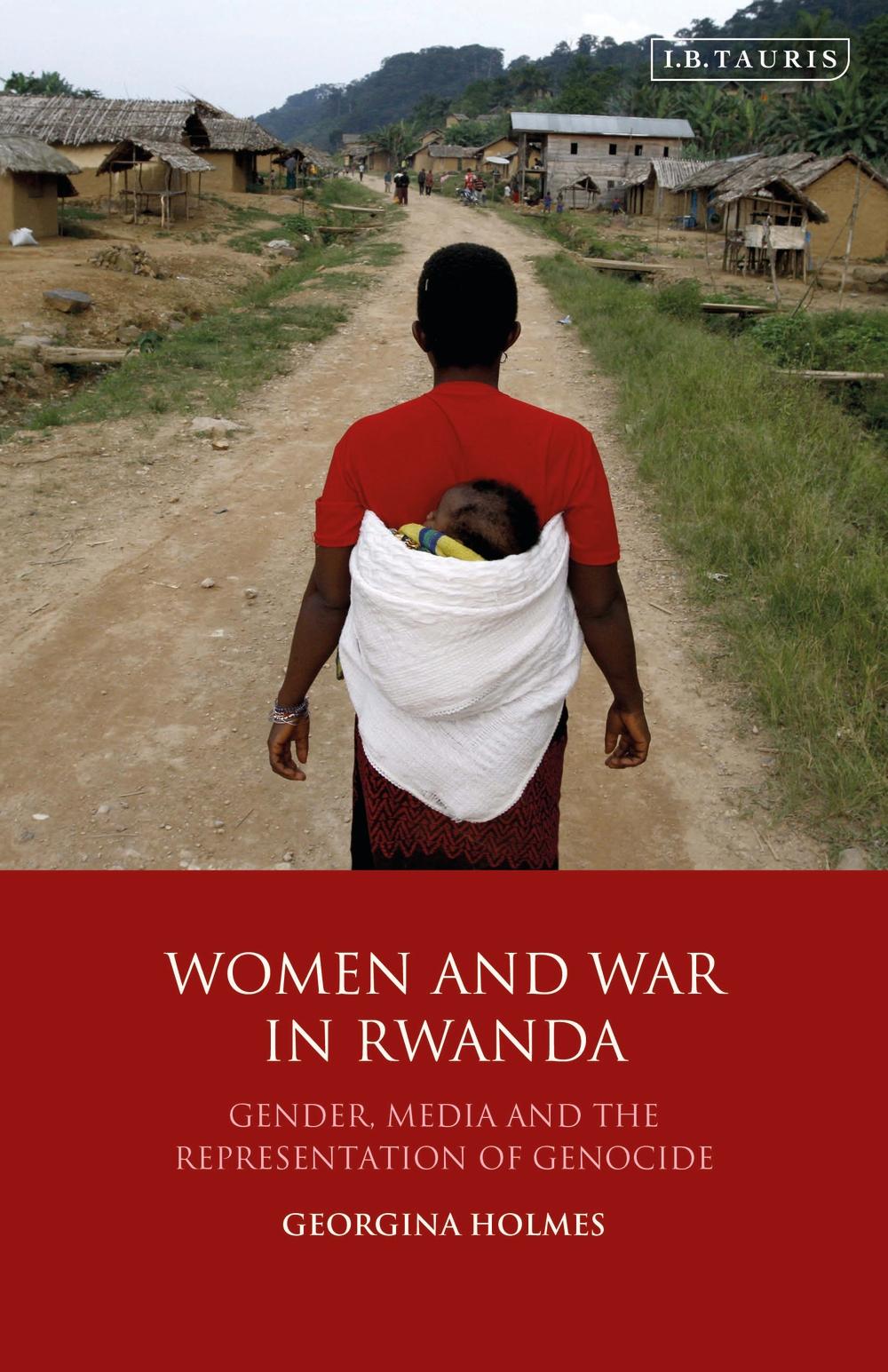 Women and War in Rwanda - Georgina Holmes