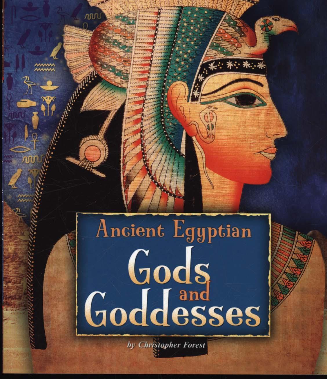 Ancient Egyptian Gods and Goddesses - Christopher Forest