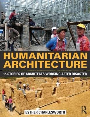 Humanitarian Architecture - Esther Charlesworth