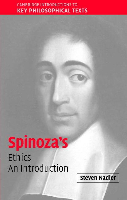 Spinoza's 'Ethics' - Steven Nadler
