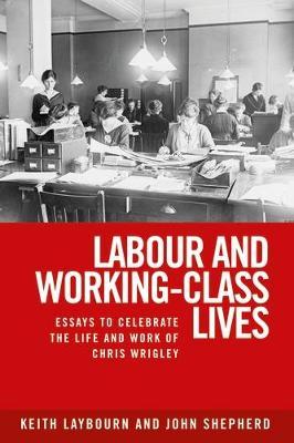 Labour and Working-Class Lives - Keith Laybourn