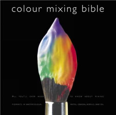Colour Mixing Bible - Ian Sidaway