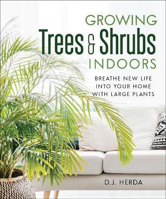 Growing Trees and Shrubs Indoors - DJ Herda
