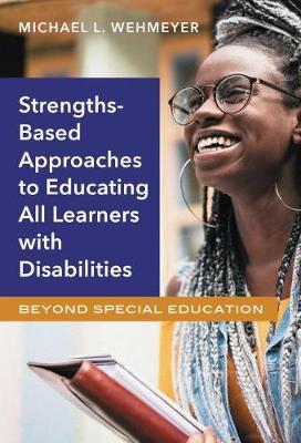 Strength-Based Approaches to Educating All Learners with Dis - Michael L Wehmeyer