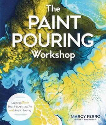 Paint Pouring Workshop - Marcy Ferro