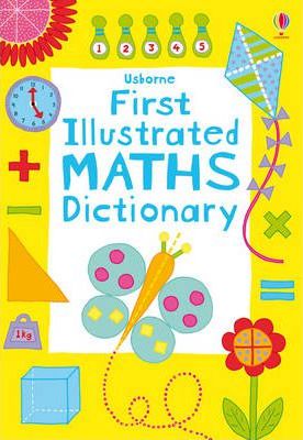 First Illustrated Maths Dictionary - Kirsteen Rogers