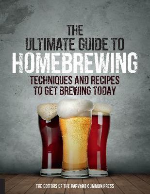 Ultimate Guide to Homebrewing -  