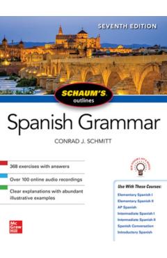 Schaum's Outline of Spanish Grammar, Seventh Edition - Conrad J. Schmitt