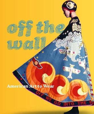 Off the Wall - American Art to Wear - Dilys E Blum