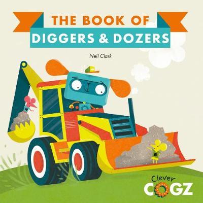 Book of Diggers and Dozers - Neil Clark