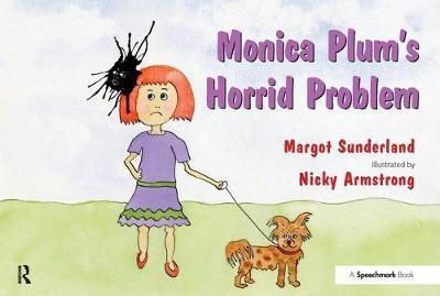 Monica Plum's Horrid Problem - Margot Sunderland & Nicky Armstrong