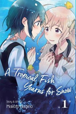 Tropical Fish Yearns for Snow, Vol. 1 - Makoto Hagino