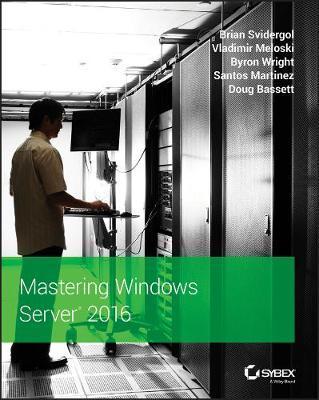 Mastering Windows Server 2016 - Brian Svidergol