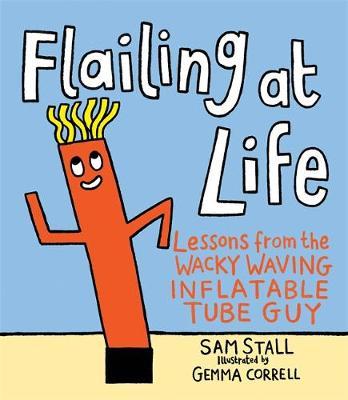 Flailing at Life - Sam Stall