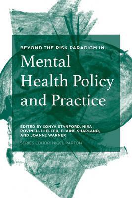 Beyond the Risk Paradigm in Mental Health Policy and Practic - Sonya Stanford
