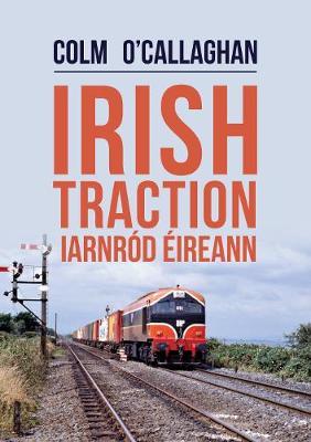 Irish Traction: Iarnrod Eireann - Colm O'Callaghan