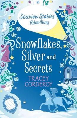 Snowflakes, Silver and Secrets - Tracey Corderoy