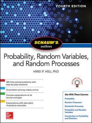 Schaum's Outline of Probability, Random Variables, and Rando - Hwei Hsu