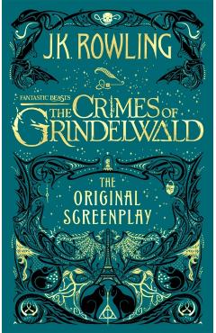 Fantastic Beasts: The Crimes of Grindelwald - The Original S - JK Rowling