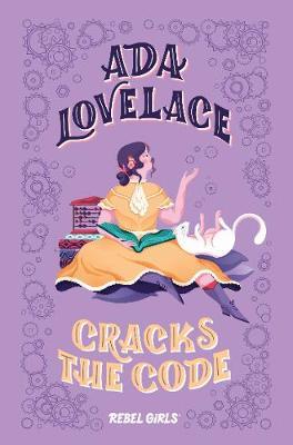 Ada Lovelace Cracks the Code - Rebel Girls
