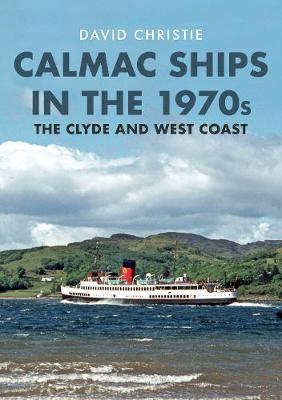 Calmac Ships in the 1970s - David Christie