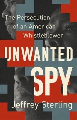 Unwanted Spy - Jeffrey Sterling