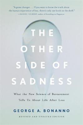 The Other Side of Sadness (Revised) - George A Bonanno PhD