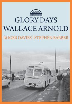 Glory Days: Wallace Arnold - Roger Davies