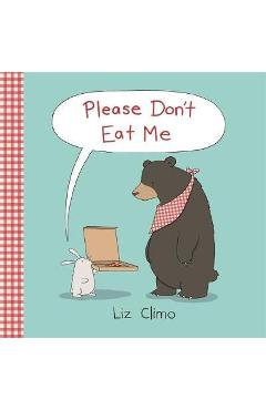 Poza produsului Please Don't Eat Me - Liz Climo