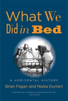 What We Did in Bed - Brian Fagan