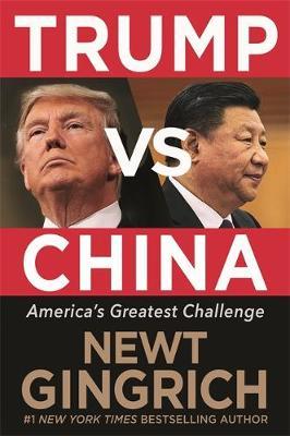 Trump vs. China - Newt Gingrich