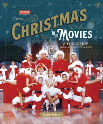Turner Classic Movies: Christmas in the Movies - Jeremy Arnold