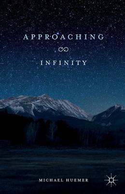 Approaching Infinity - Michael Huemer