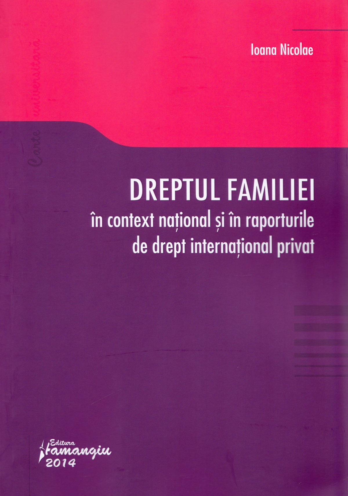 Dreptul familiei in context national si in raporturile de drept international privat - Ioana Nicolae