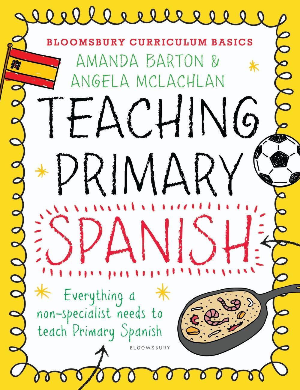 Bloomsbury Curriculum Basics: Teaching Primary Spanish - Amanda Barton