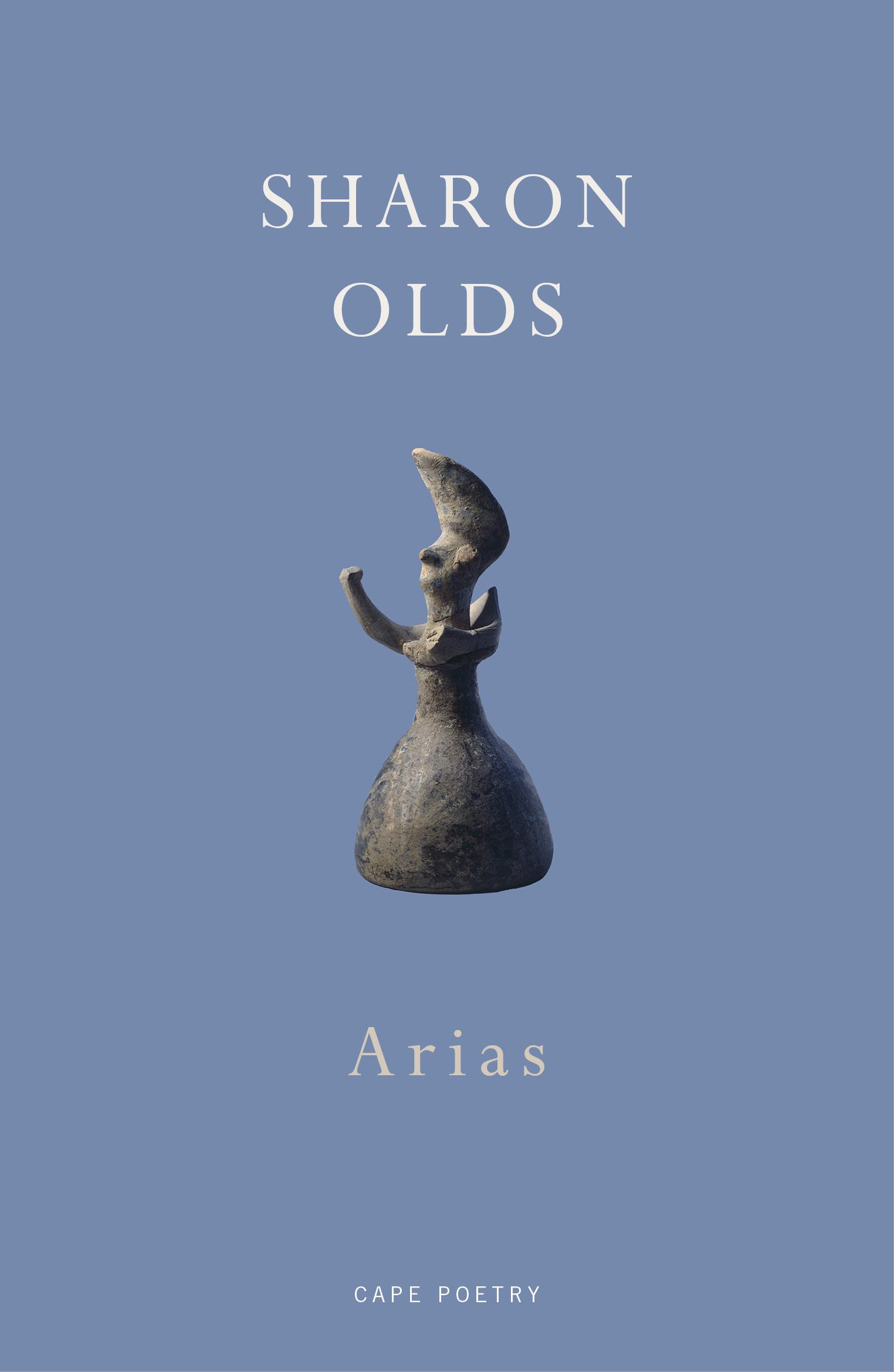 Arias - Sharon Olds