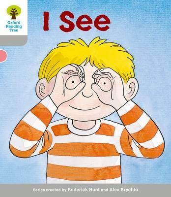Oxford Reading Tree: Level 1: More First Words: I See - Roderick Hunt