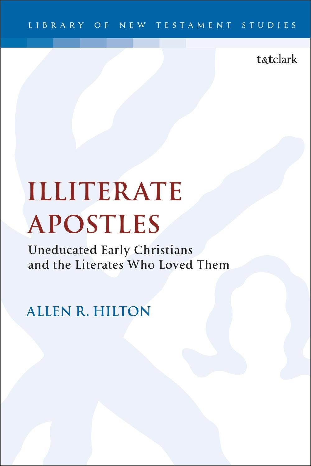 Illiterate Apostles - Allen Hilton